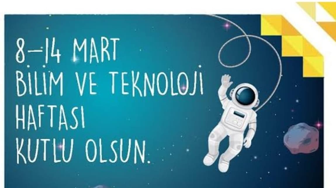 8-14 Mart Bilim Ve Teknoloji Haftası